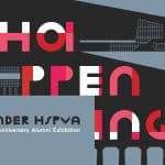 Graphic image - title of exhibition, The Happening: Kinder HSPVA 50th Anniversary Alumni Exhibition, in white and red lettering on gray background, with black graphic abstractions representing the 3 HSPVA buildings over the schools 50 year history.