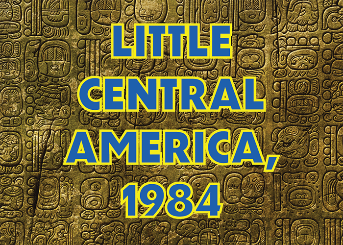 Little Central America, 1984.